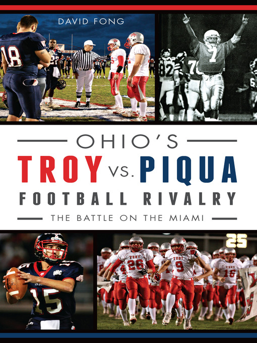 Title details for Ohio's Troy vs. Piqua Football Rivalry by David Fong - Available